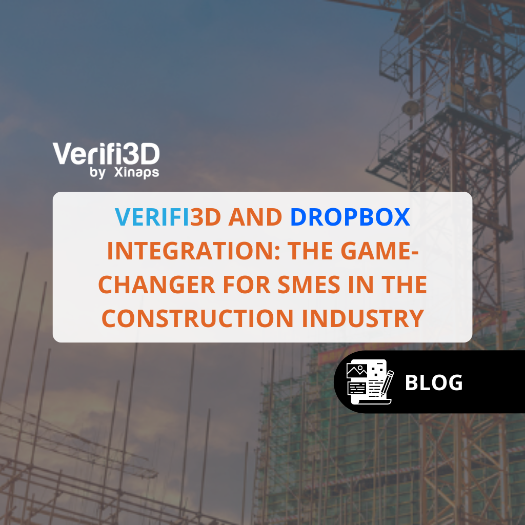 Verifi3D and Dropbox Integration: The Game-Changer for SMEs in the Construction Industry
