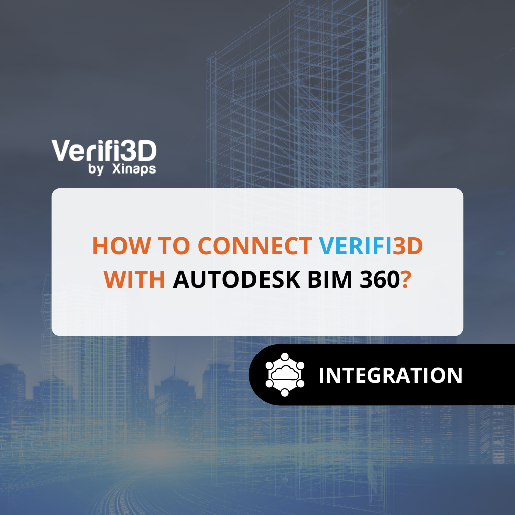 How to connect Verifi3D with Autodesk BIM 360?